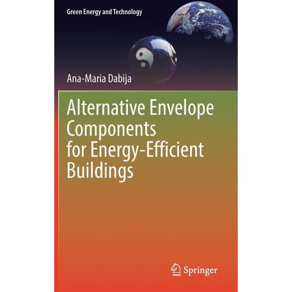 Green Energy and Technology Alternative Envelope Components for Energy-Efficient Buildings, (Hardcover)