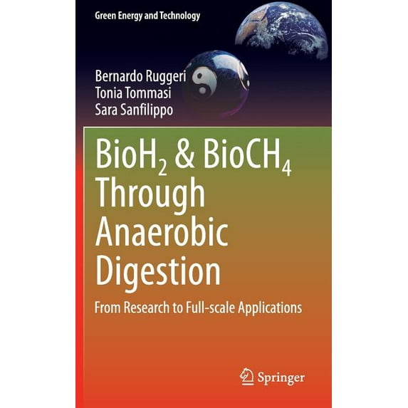 Green Energy and Technology Bioh2 & Bioch4 Through Anaerobic Digestion: From Research to Full-Scale Applications, (Hardcover)