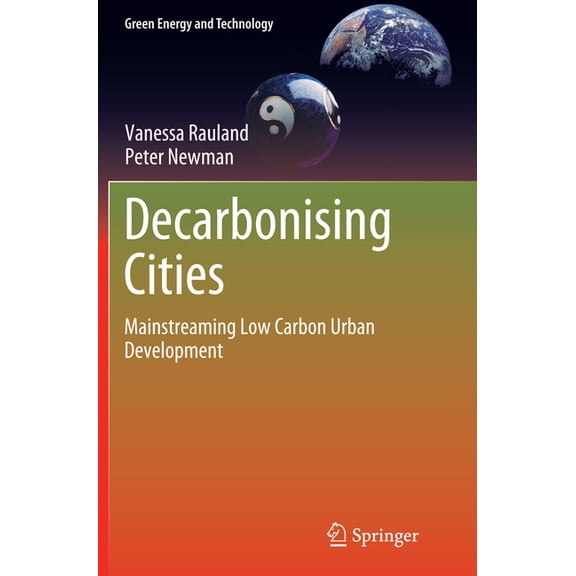 Green Energy and Technology Decarbonising Cities: Mainstreaming Low Carbon Urban Development, (Paperback)