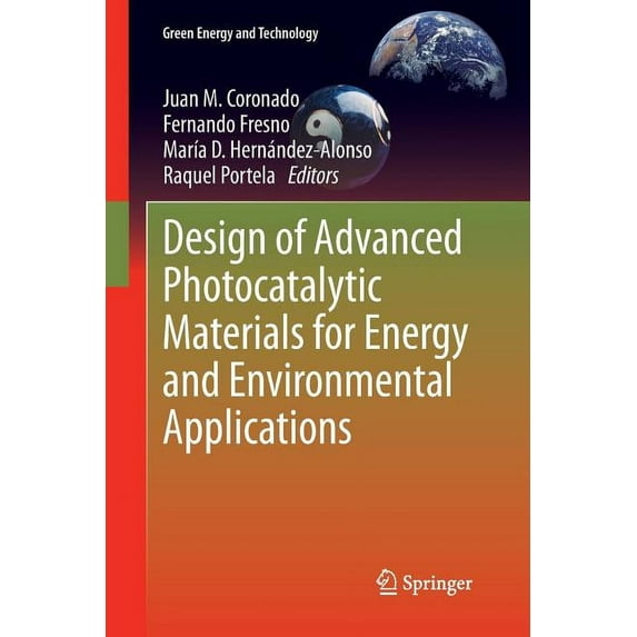 Green Energy and Technology Design of Advanced Photocatalytic Materials for Energy and Environmental Applications, (Paperback)