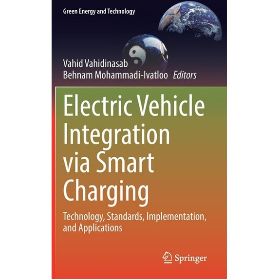 Green Energy and Technology Electric Vehicle Integration Via Smart Charging: Technology, Standards, Implementation, and Applications, (Hardcover)