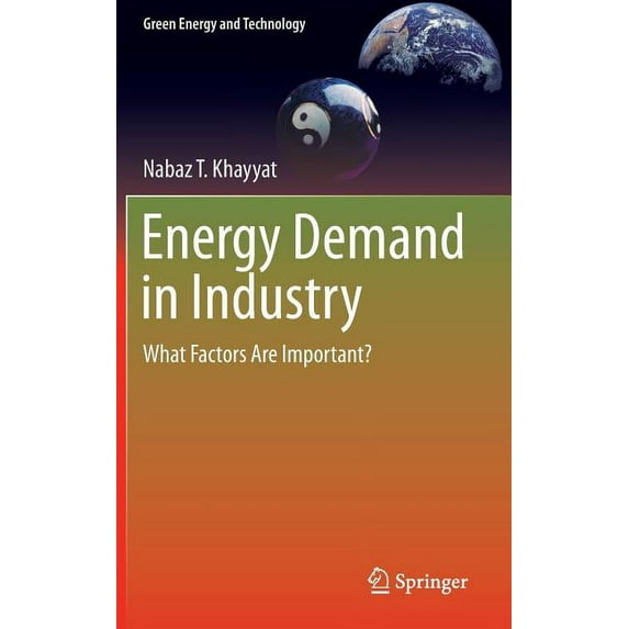 Green Energy and Technology Energy Demand in Industry: What Factors Are Important?, (Hardcover)