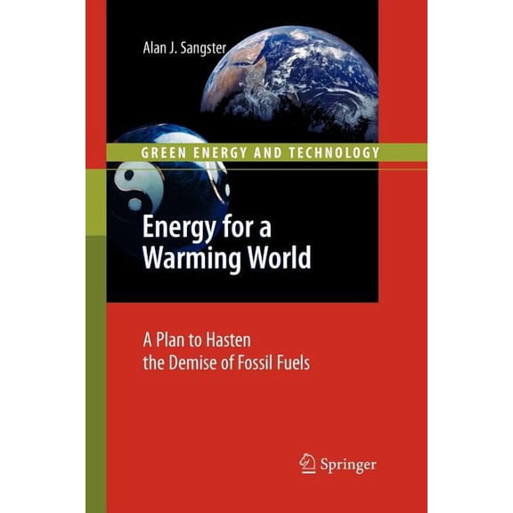 Green Energy and Technology Energy for a Warming World: A Plan to Hasten the Demise of Fossil Fuels, (Paperback)