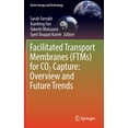 thumbnail image 1 of Green Energy and Technology Facilitated Transport Membranes (Ftms) for CO2 Capture: Overview and Future Trends, (Hardcover), 1 of 1