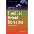 thumbnail image 1 of Green Energy and Technology Fixed Bed Hybrid Bioreactor: Theory and Practice, (Hardcover), 1 of 1