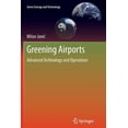 thumbnail image 1 of Green Energy and Technology Greening Airports: Advanced Technology and Operations, (Paperback), 1 of 1