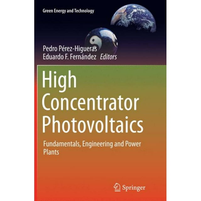 Green Energy and Technology: High Concentrator Photovoltaics: Fundamentals, Engineering and Power Plants (Paperback)