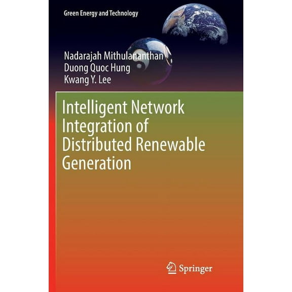 Green Energy and Technology Intelligent Network Integration of Distributed Renewable Generation, (Paperback)