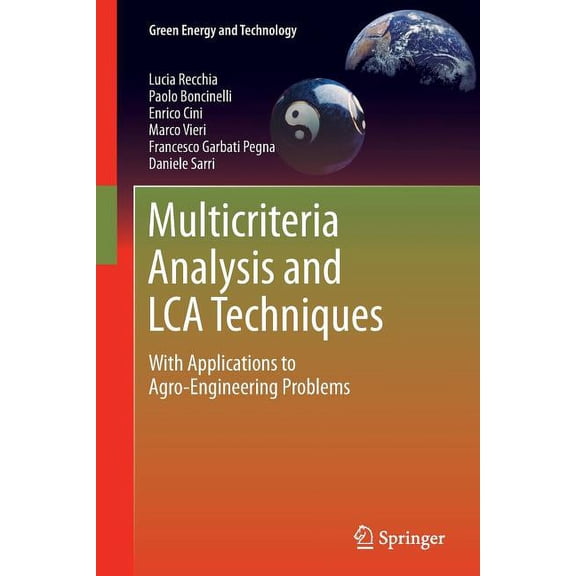 Green Energy and Technology Multicriteria Analysis and Lca Techniques: With Applications to Agro-Engineering Problems, (Paperback)