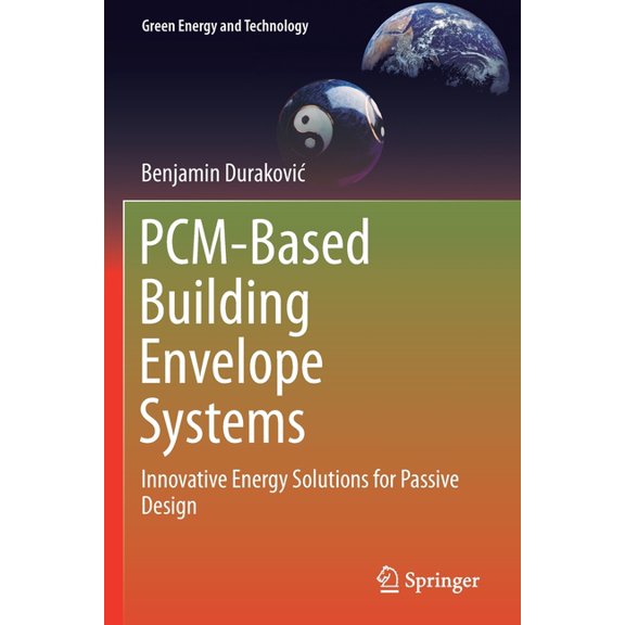 Green Energy and Technology Pcm-Based Building Envelope Systems: Innovative Energy Solutions for Passive Design, (Paperback)