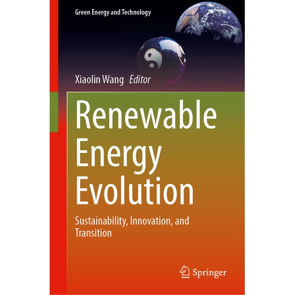 Green Energy and Technology Renewable Energy Evolution: Sustainability, Innovation, and Transition, (Hardcover)