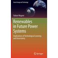 thumbnail image 1 of Green Energy and Technology Renewables in Future Power Systems: Implications of Technological Learning and Uncertainty, (Hardcover), 1 of 1