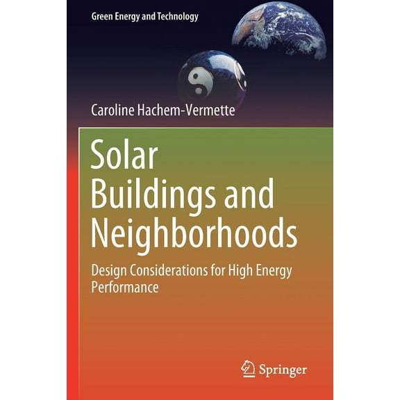 Green Energy and Technology Solar Buildings and Neighborhoods: Design Considerations for High Energy Performance, (Paperback)