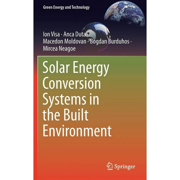 Green Energy and Technology Solar Energy Conversion Systems in the Built Environment, (Hardcover)