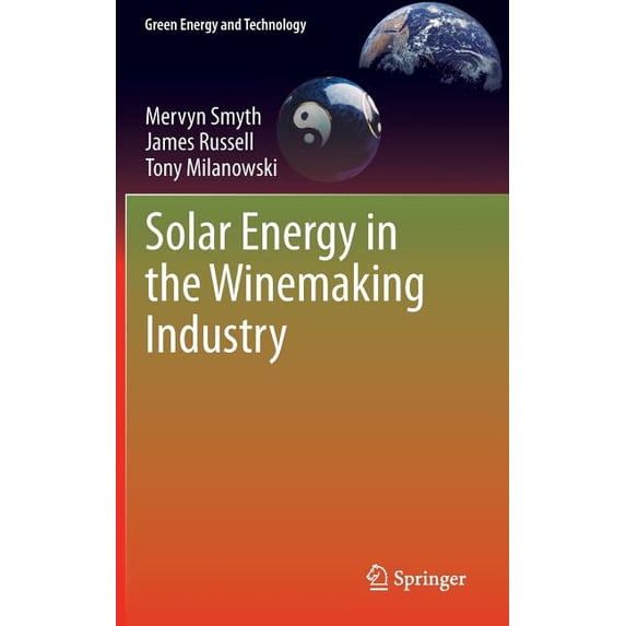Green Energy and Technology: Solar Energy in the Winemaking Industry (Hardcover)