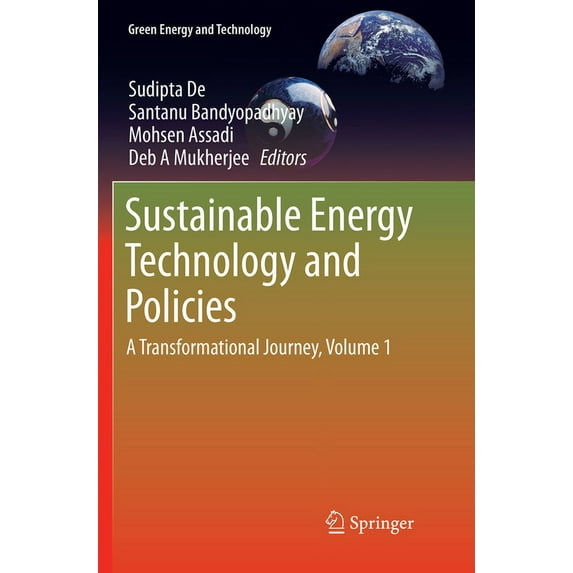 Green Energy and Technology Sustainable Energy Technology and Policies: A Transformational Journey, Volume 1, (Paperback)