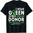 thumbnail image 1 of Green For The Organ Donor - Transplant Kidney Liver Surgery T-Shirt, 1 of 4