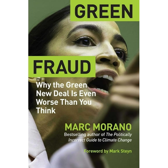 Green Fraud: Why the Green New Deal Is Even Worse Than You Think, (Hardcover)