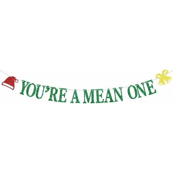 Green Glitter You're a Mean One Banner, Welcome To Whoville/Merry Chriatmas, Whoville Gr*nch Christmas Holiday Party Decorations