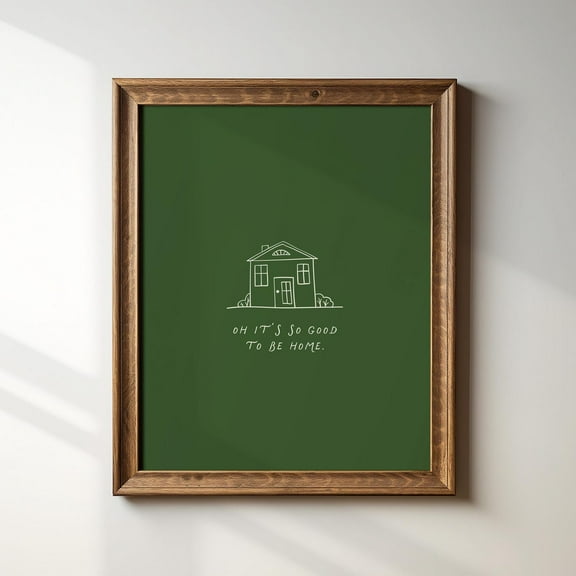 Green Good To Be Home, Trendy Decor, Living Room, Encouraging Art Wall Art, Modern Wall Decor For Living Room, 8x12 UNFRAMED