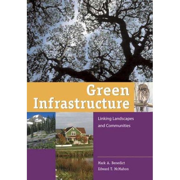 Pre-Owned Green Infrastructure: Linking Landscapes and Communities (Paperback) 1559635584 9781559635585