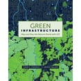 thumbnail image 1 of Green Infrastructure: Map and Plan the Natural World with GIS, (Paperback), 1 of 1