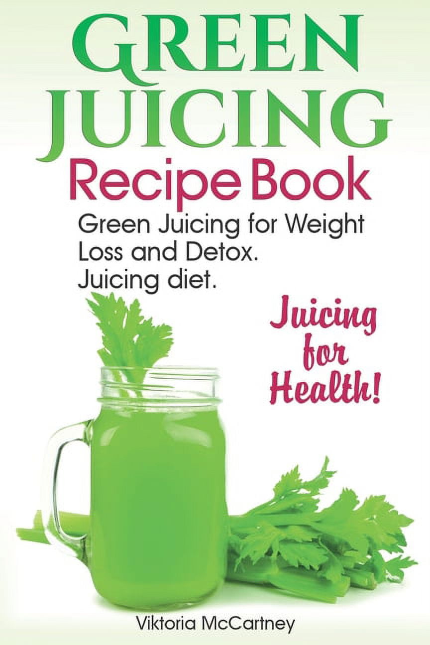 Green Juicing Recipe Book