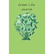 Green Life Life Is Not Always Green But Green Is Always Life, Paperback