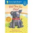 thumbnail image 1 of Green Light Readers Level 2: Did You See Chip? (Paperback), 1 of 1