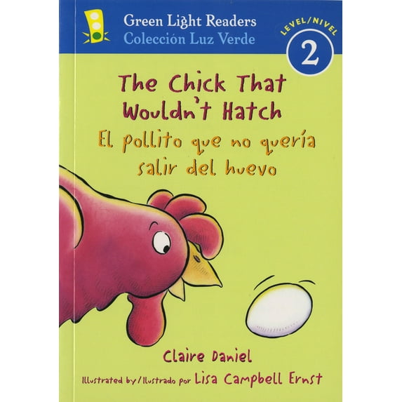 Green Light Readers Level 2: The Chick That Wouldn't Hatch/El pollito que no quería salir del huevo (Paperback)