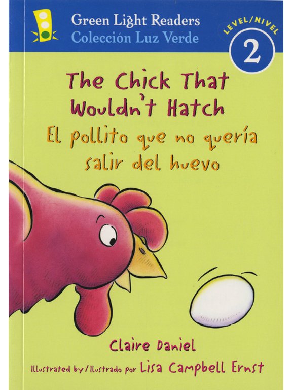 Green Light Readers Level 2: The Chick That Wouldn't Hatch/El pollito que no quera salir del huevo (Paperback)