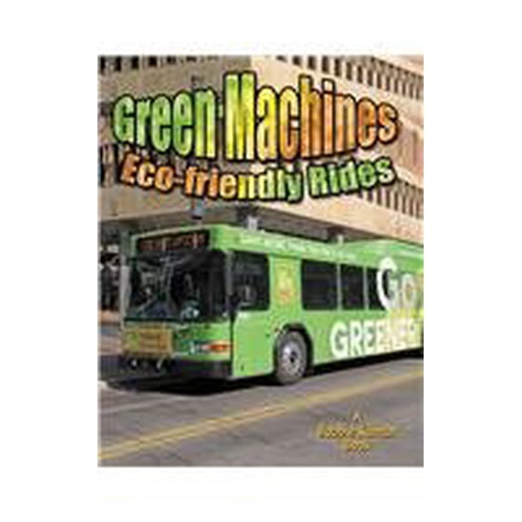 Pre-Owned Green Machines: Eco-Friendly Rides (Paperback) 077872736X 9780778727361