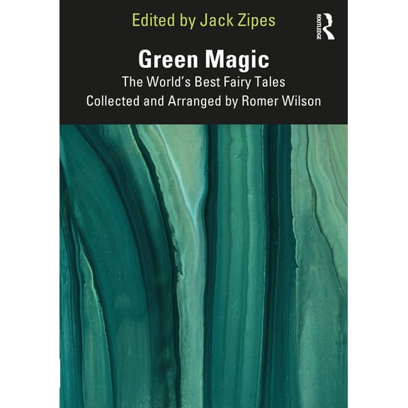Green Magic: The World's Best Fairy Tales Collected and Arranged by Romer Wilson, (Paperback)