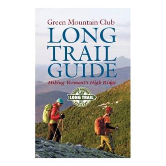 Green Mountain Club 789110 Guide to Vermont Long Trail Backpacking Guides