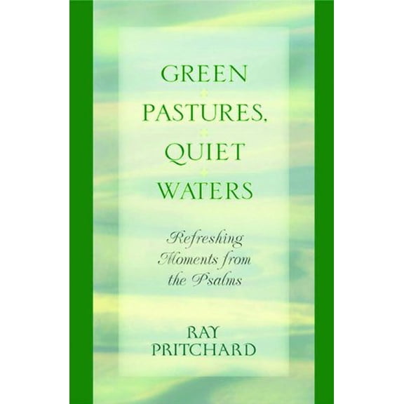Pre-Owned Green Pastures, Quiet Waters (Hardcover) 0802481574 9780802481573