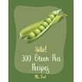 thumbnail image 1 of Green Pea Recipes Hello! 300 Green Pea Recipes: Best Green Pea Cookbook Ever For Beginners [Book 1], Book 1, (Paperback), 1 of 1