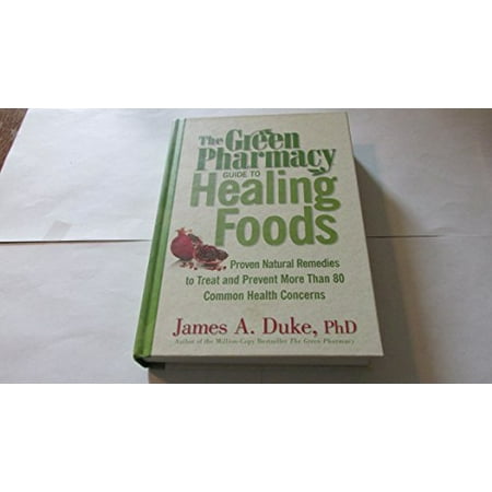 Pre-Owned Green Pharmacy Guide to Healing Foods : Proven Natural Remedies to Treat and Pre Paperback