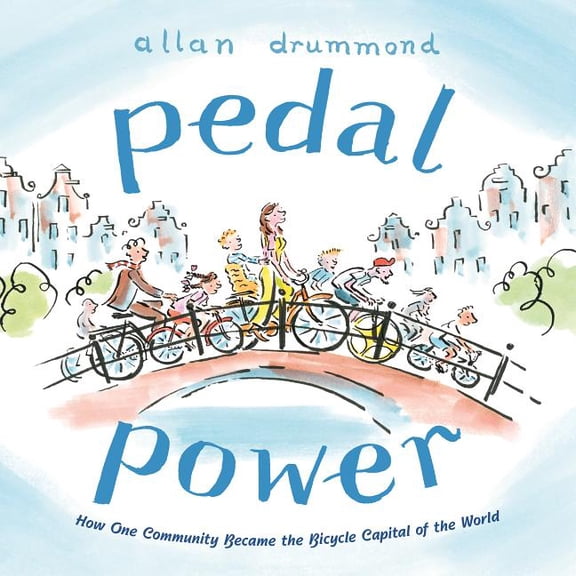 Green Power Pedal Power: How One Community Became the Bicycle Capital of the World, (Hardcover)