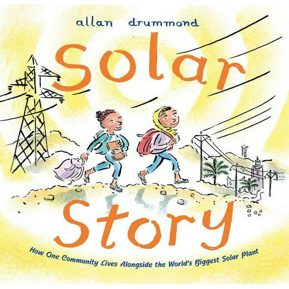 Green Power Solar Story: How One Community Lives Alongside the World's Biggest Solar Plant, (Hardcover)