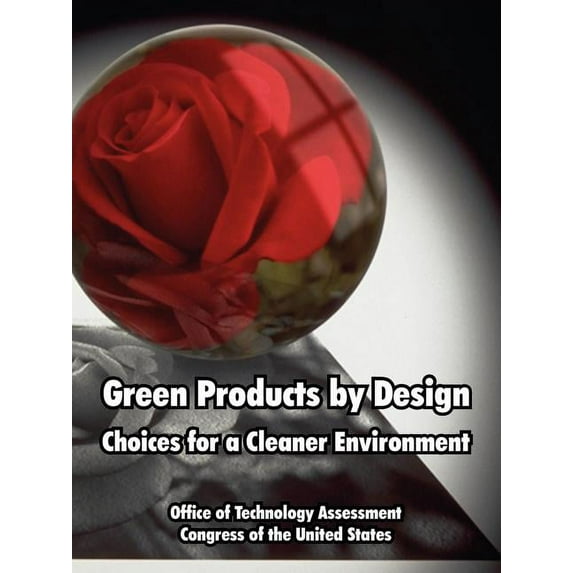 Green Products by Design: Choices for a Cleaner Environment (Paperback)
