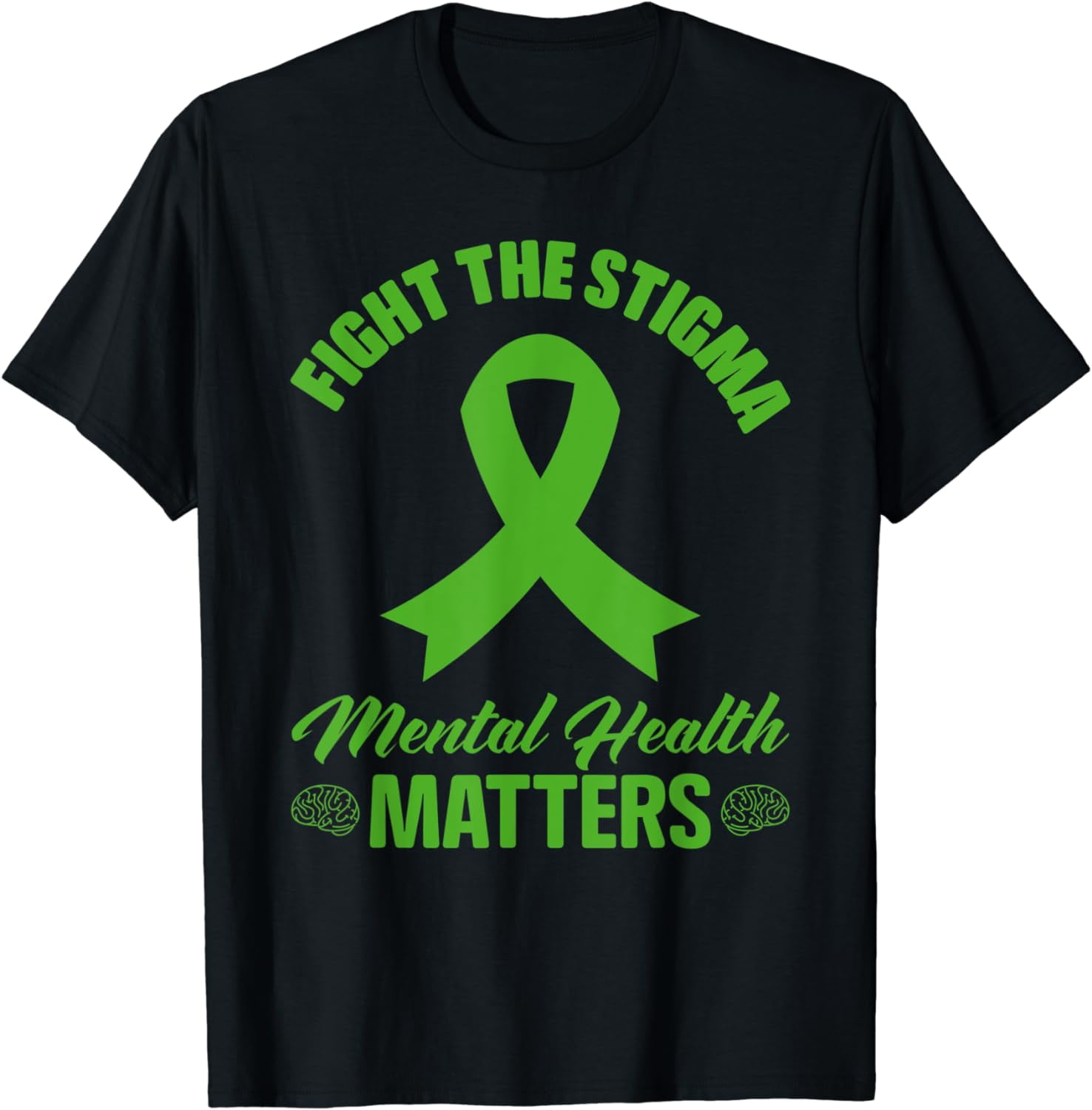 Fight The Stigma Green Ribbon Mental Health T-Shirt Fight The Stigma Green Ribbon Mental Health T-Shirt