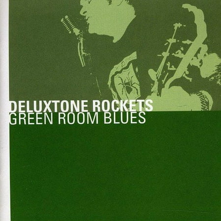 Green Room Blues (CD) by The Deluxtone Rockets