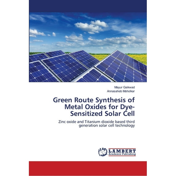 Green Route Synthesis of Metal Oxides for Dye-Sensitized Solar Cell (Paperback)