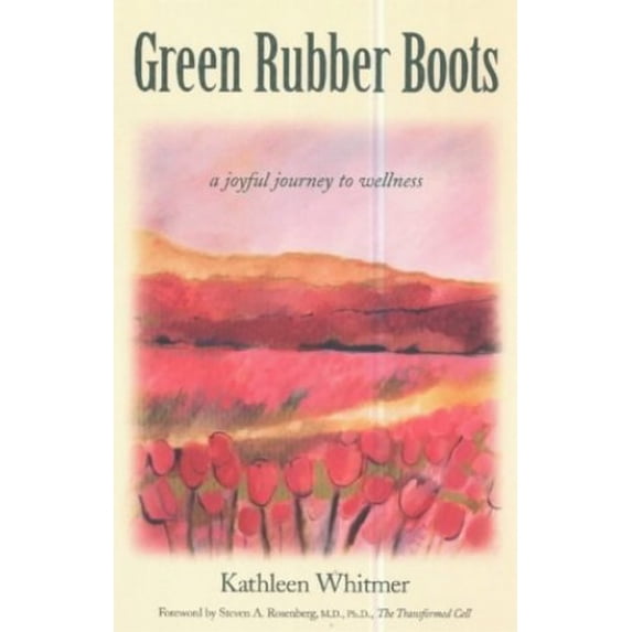 Pre-Owned Green Rubber Boots: A Joyful Journey to Wellness (Paperback) 0971294119 9780971294110