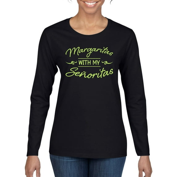 Green Señoritas Funny Cinco de Mayo Cinco De Mayo Womens Long Sleeve T-Shirt, Black, X-Large