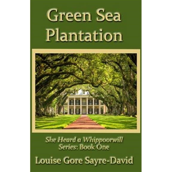 Green Sea Plantation (Paperback) by Louise Gore Sayre-David