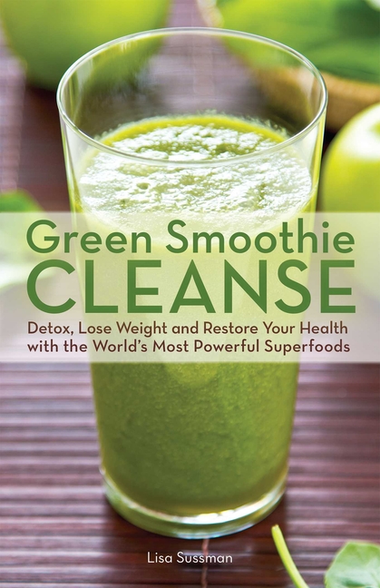 Green Smoothie Cleanse : Detox, Lose Weight and Maximize Good Health with the World's Most Powerful Superfoods (Paperback) - image 1 of 1