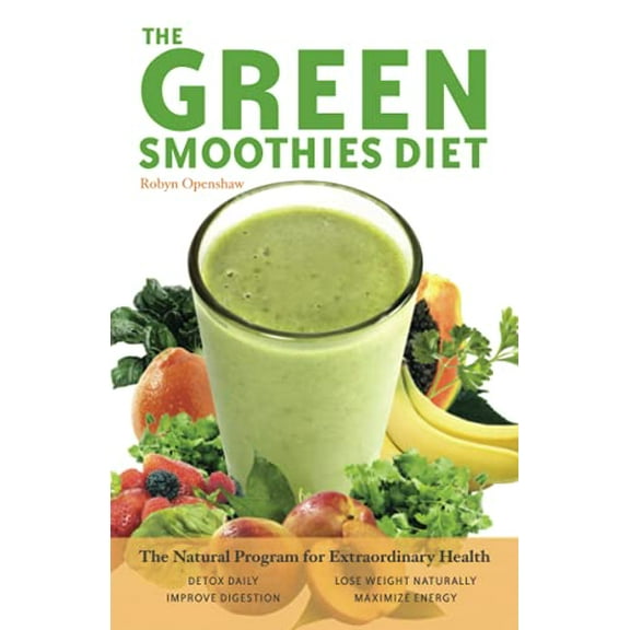 Pre-Owned The Green Smoothies Diet: The Natural Program for Extraordinary Health (Paperback) 156975702X 9781569757024