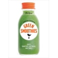 thumbnail image 1 of Green Smoothies : Recipes for Smoothies, Juices, Nut Milks, and Tonics to Detox, Lose Weight, and Promote Whole-Body Health (Paperback), 1 of 1
