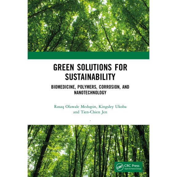 Green Solutions for Sustainability: Biomedicine, Polymers, Corrosion, and Nanotechnology, (Hardcover)